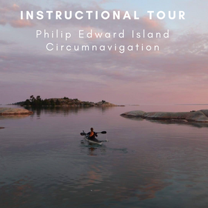 Philip Edward Island Circumnavigation - Instructional Tour